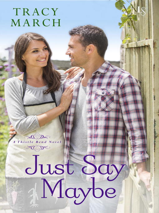 Title details for Just Say Maybe by Tracy March - Available